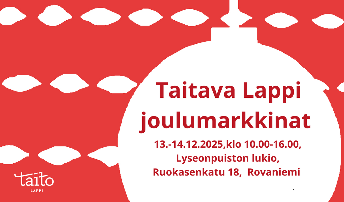 Taitava Lappi joulumarkkinat 13.-14.12.2025. Lämpimästi tervetuloa!